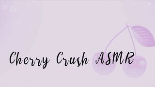 Cherry Crush ASMR