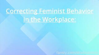 Kitalovexoxo Correcting Feminism In The Workplace