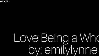 Emilylynne - Love being a whore